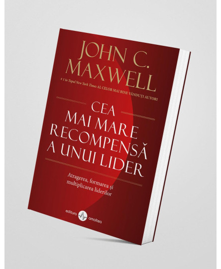 Cea mai mare recompensa a unui lider -John C. Maxwell