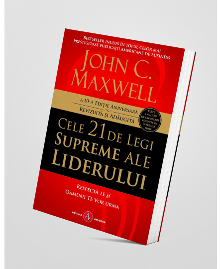 Cele 21 de legi supreme ale liderului - John C. Maxwell