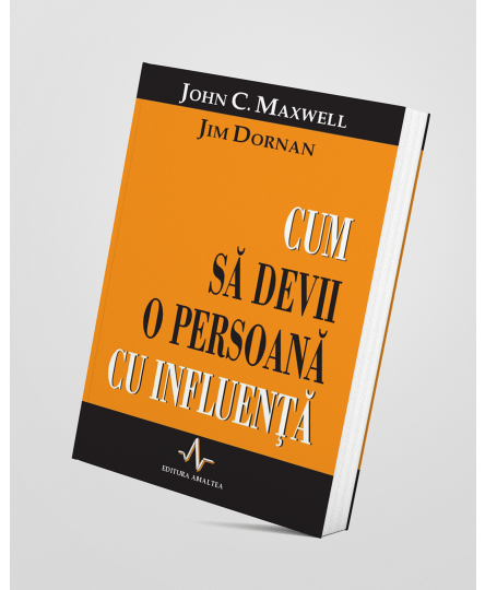 Cum să devii o persoană cu influență - John C. Maxwell