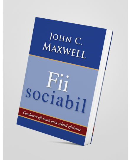 Fii sociabil - John C. Maxwell