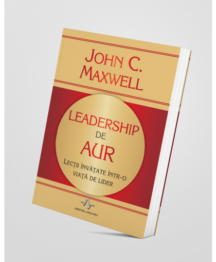 Leadership de aur - John C. Maxwell
