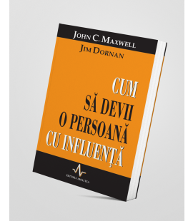 Cum să devii o persoană cu influență - John C. Maxwell