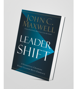 Leadershift: The 11 Essential Changes Every Leader Must Embrace - John C. Maxwell
