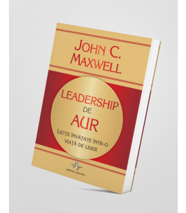 Leadership de aur - John C. Maxwell