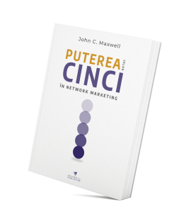 Puterea celor cinci in network marketing- John C. Maxwell